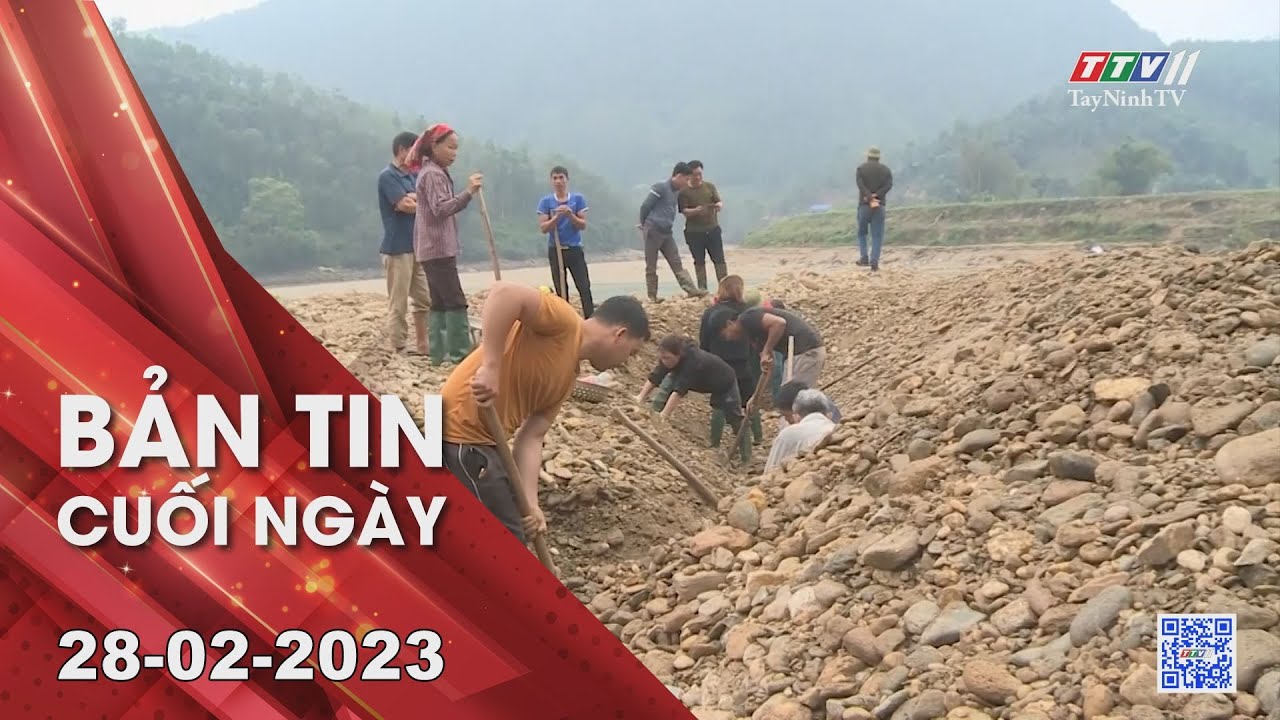 Bản tin cuối ngày 28-02-2023 | Tin tức hôm nay | TayNinhTV